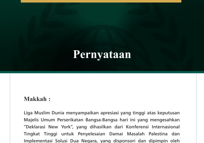 Liga Muslim Dunia menyampaikan apresiasi yang tinggi atas keputusan Majelis Umum Perserikatan Bangsa-Bangsa hari ini yang mengesahkan “Deklarasi New York”