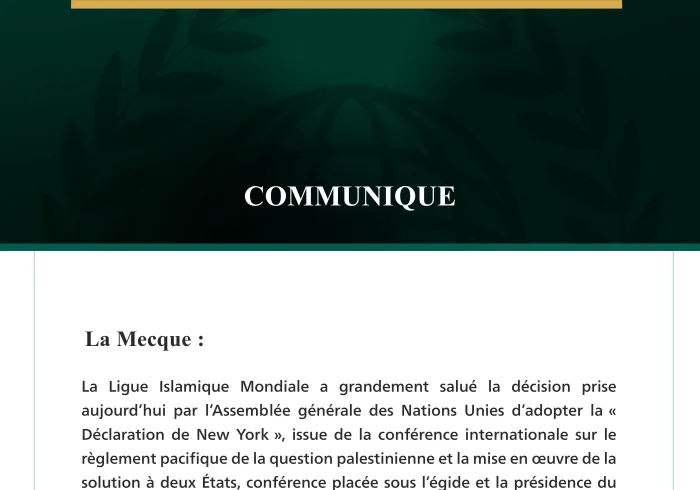 La Ligue Islamique Mondiale salue la décision de l’Assemblée générale des Nations Unies d’adopter la « Déclaration de New York » sur la solution à deux États