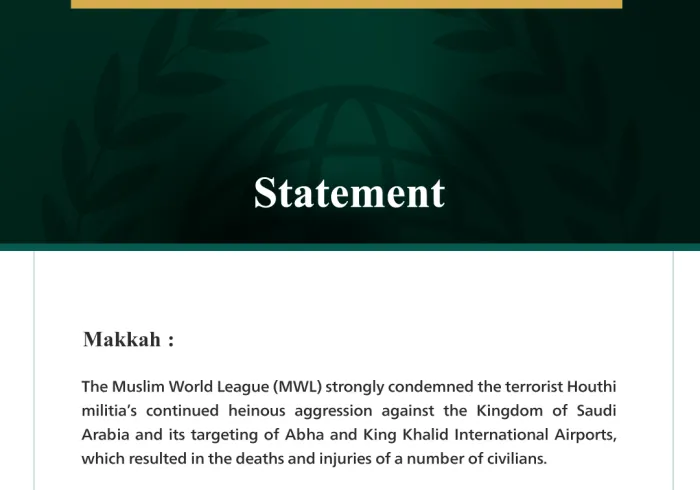 The Muslim World League Condemns the Terrorist Houthi Militia’s Continued Attacks on Saudi Arabia and Its Targeting of Abha and King Khalid Airports