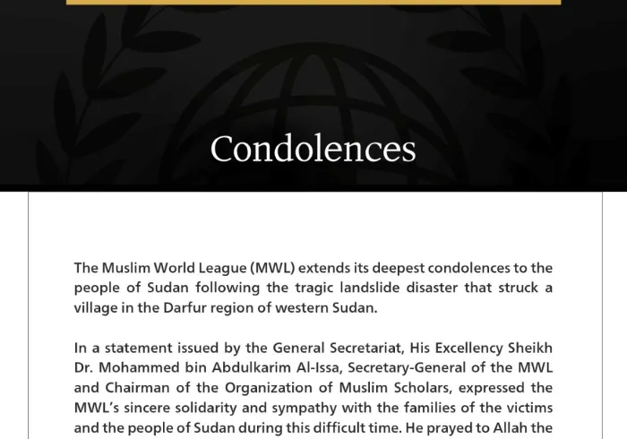 The Muslim World League (MWL) extends its deepest condolences to the people of Sudan following the tragic landslide disaster that struck a village in the Darfur region of western Sudan.