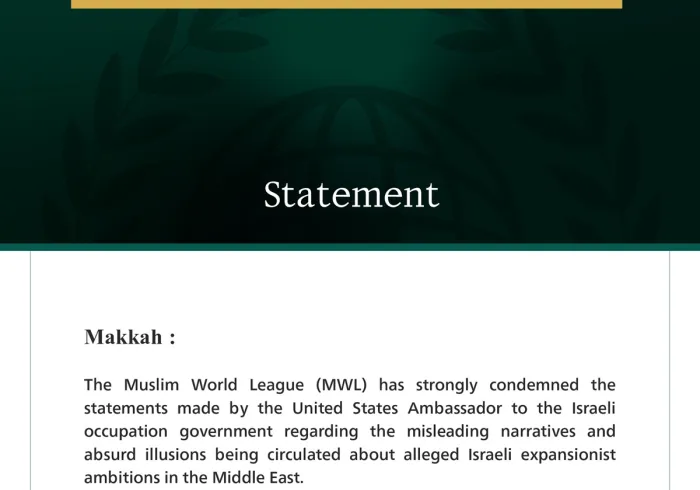 The Muslim World League Strongly Condemns Statements by the U.S. Ambassador to the Occupation Government