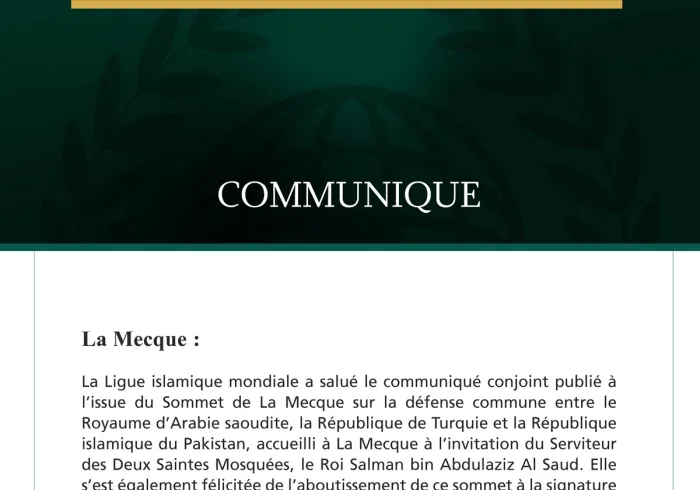 La Ligue islamique mondiale salue l’Accord de La Mecque sur la défense commune entre le Royaume d’Arabie saoudite, la République de Turquie et la République islamique du Pakistan.