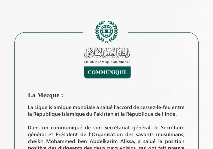 La Ligue islamique mondiale salue l’accord de cessez-le-feu entre la République islamique du Pakistan et la République de l’Inde