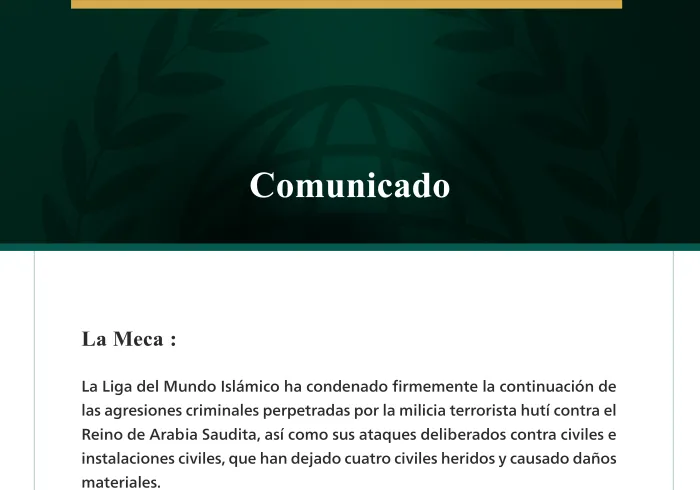 La Liga del Mundo Islámico condena la continuación de los ataques criminales de la milicia terrorista hutí contra el Reino de Arabia Saudita.