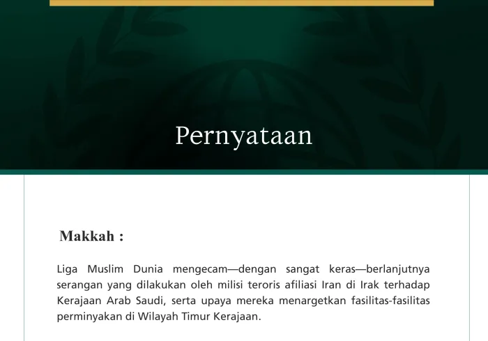Liga Muslim Dunia Mengecam Berlanjutnya Serangan Milisi Teroris Afiliasi Iran di Irak terhadap Kerajaan Arab Saudi