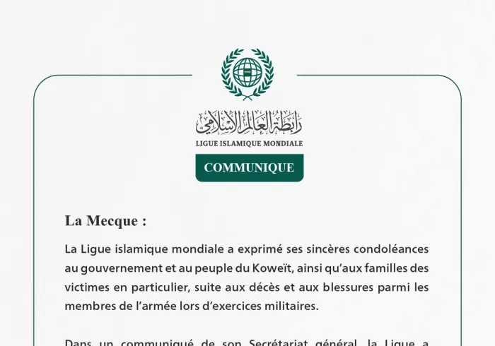La Ligue islamique mondiale présente ses condoléances au Koweït suite au décès et aux blessures de plusieurs membres de l’armée