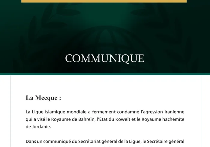 La Ligue islamique mondiale condamne l’agression iranienne contre Bahreïn, le Koweït et la Jordanie.