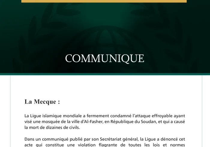 La Ligue islamique mondiale condamne l’attaque effroyable d’une mosquée dans la ville d’Al-Fasher