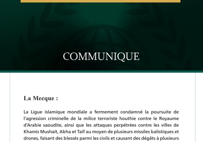 La Ligue islamique mondiale condamne la poursuite des attaques criminelles de la milice terroriste houthie contre le Royaume d’Arabie saoudite.