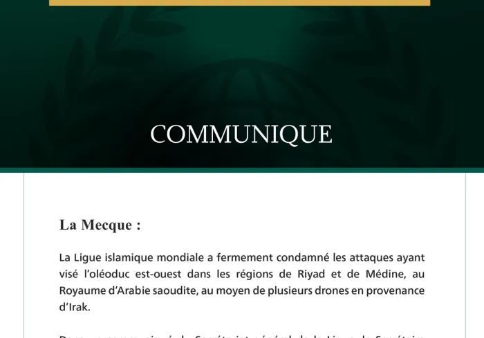La Ligue islamique mondiale (LIM) a condamné avec force une attaque par drones visant le pipeline Est-Ouest en Arabie saoudite, dans les zones de Riyad et de Médine. Selon son communiqué, les drones provenaient d’Irak. L’organisation dénonce une agression criminelle et réaffirme son soutien à la sécurité et à la souveraineté saoudiennes.