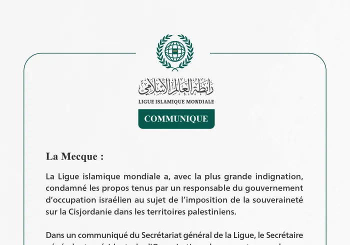 La Ligue islamique mondiale condamne les déclarations d’un responsable du gouvernement d’occupation israélien concernant l’imposition de la souveraineté sur la Cisjordanie.