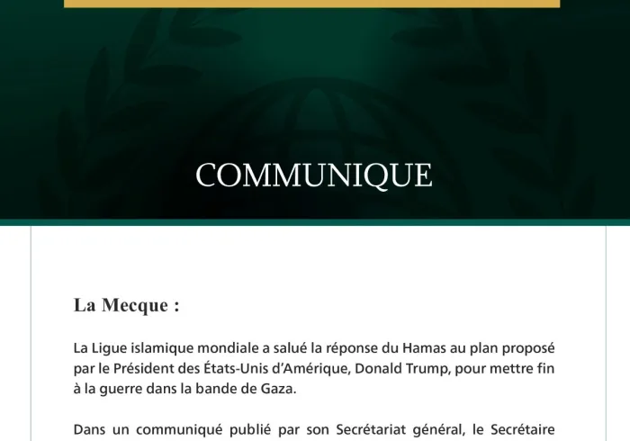 La Ligue islamique mondiale salue la réponse du Hamas au plan du Président américain visant à mettre fin à la guerre dans la bande de Gaza.