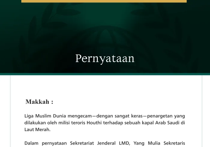 Liga Muslim Dunia Mengecam Aksi Penargetan Milisi Teroris Houthi terhadap Kapal Arab Saudi