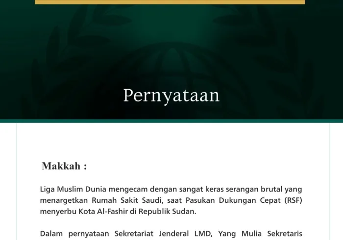 Liga Muslim Dunia mengecam dengan sangat keras serangan brutal yang menargetkan Rumah Sakit Saudi, saat Pasukan Dukungan Cepat (RSF) menyerbu Kota Al-Fashir di Republik Sudan.