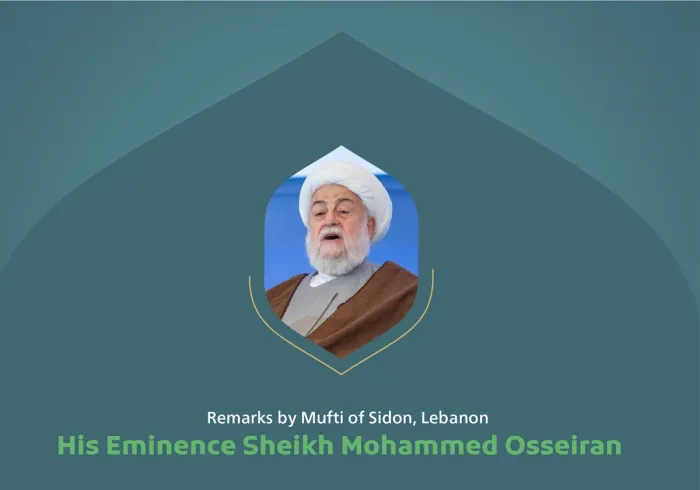 “The central issue.” Remarks by His Eminence Sheikh Mohammed Osseiran, Mufti of Sidon, Lebanon, during a session in solidarity with Gaza at the Global Conference for Building Bridges between Islamic Schools of Thought and Sects.