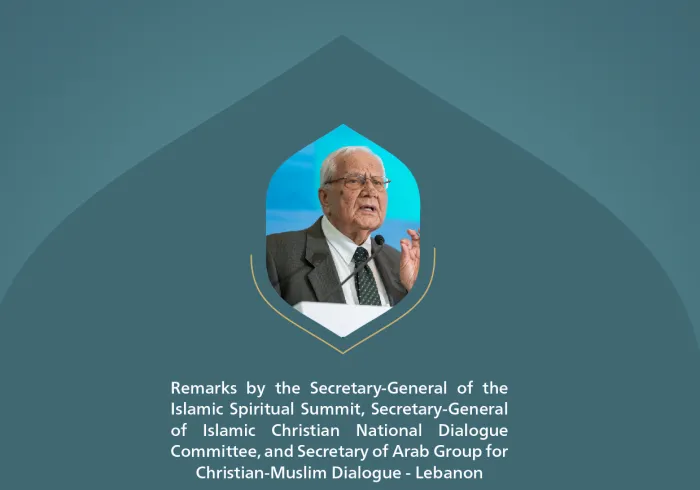 Remarks by His Excellency Dr. Mohammad Nimr Al-Sammak, the Secretary-General of the Islamic Spiritual Summit and Secretary-General of Islamic Christian National Dialogue Committee, at the Global Conference for Building Bridges between Islamic Schools of Thought and Sects