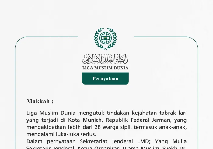 Liga Muslim Dunia mengutuk tindakan kejahatan tabrak lari yang terjadi di Kota Munich, Republik Federal Jerman, yang mengakibatkan lebih dari 28 warga sipil, termasuk anak-anak, mengalami luka-luka serius.