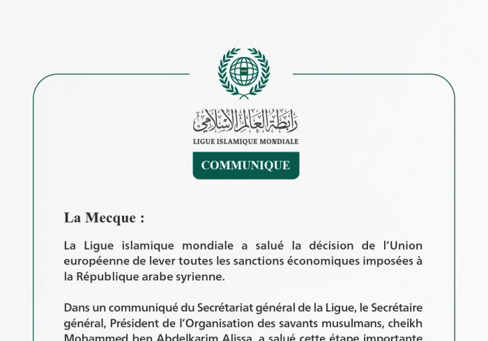 La Ligue islamique mondiale salue la décision de l’Union européenne de lever les sanctions contre la Syrie