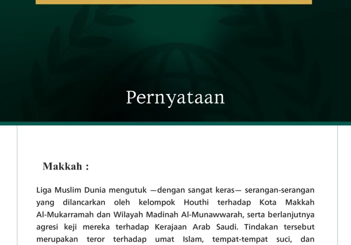 Liga Muslim Dunia mengutuk —dengan sangat keras— serangan-serangan yang dilancarkan oleh kelompok Houthi terhadap Kota Makkah Al-Mukarramah dan Wilayah Madinah Al-Munawwarah, serta berlanjutnya agresi keji mereka terhadap Kerajaan Arab Saudi.