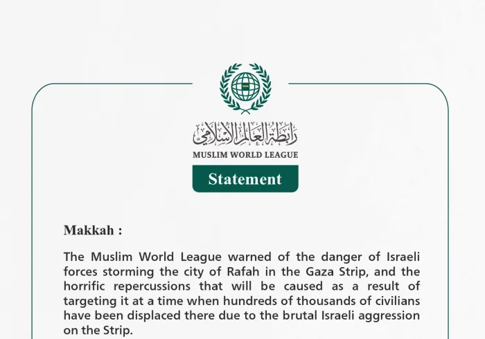 The Muslim World League warns against Israeli forces storming the Palestinian city of Rafah