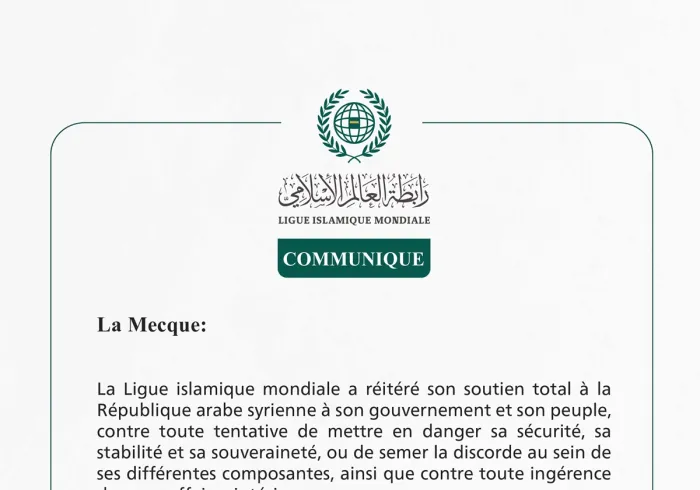 La Ligue islamique mondiale réaffirme sa solidarité totale avec la Syrie face à toute menace à sa sécurité, sa stabilité et sa souveraineté.