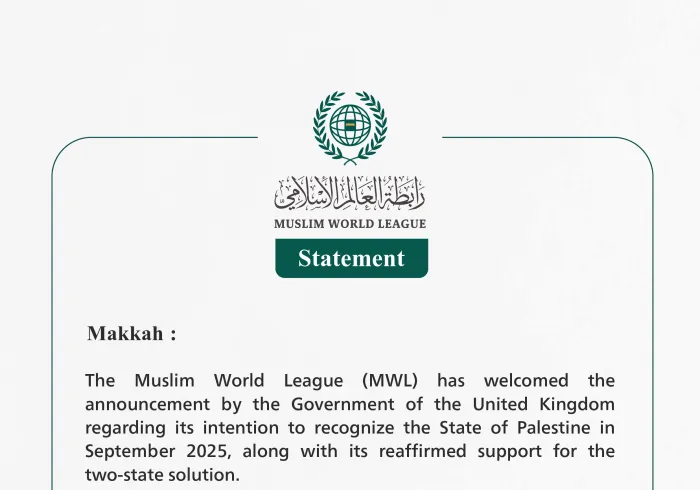 The Muslim World League Welcomes the United Kingdom’s Intention to Recognize the State of Palestine and Support the Two‑State Solution