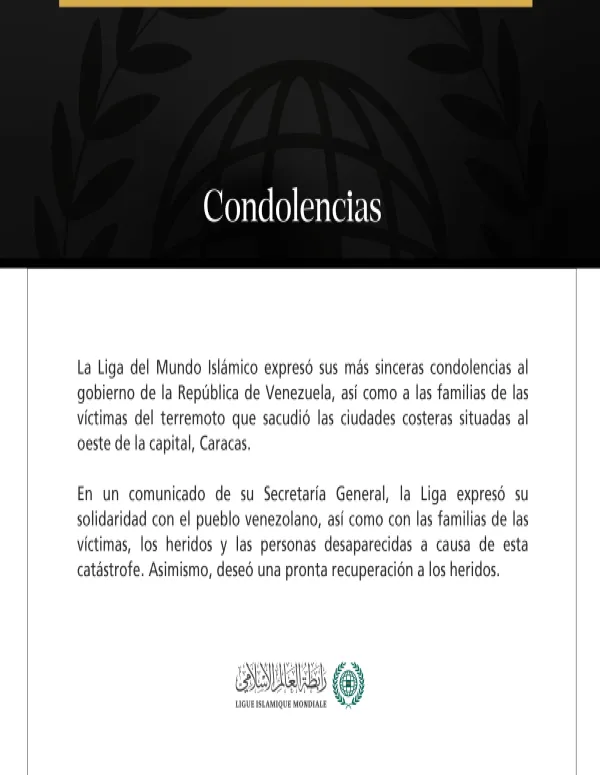 La Liga del Mundo Islámico presenta sus condolencias a la República de Venezuela por las víctimas del terremoto.