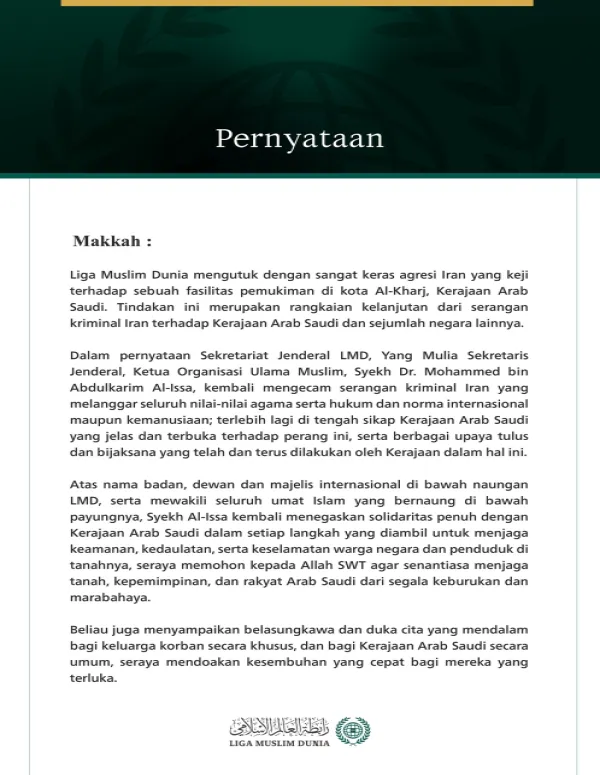 Makkah: Liga Muslim Dunia mengutuk dengan sangat keras agresi Iran yang keji terhadap sebuah fasilitas pemukiman di kota Al-Kharj, Kerajaan Arab Saudi. Tindakan ini merupakan rangkaian kelanjutan dari serangan kriminal Iran terhadap Kerajaan Arab Saudi dan sejumlah negara lainnya.