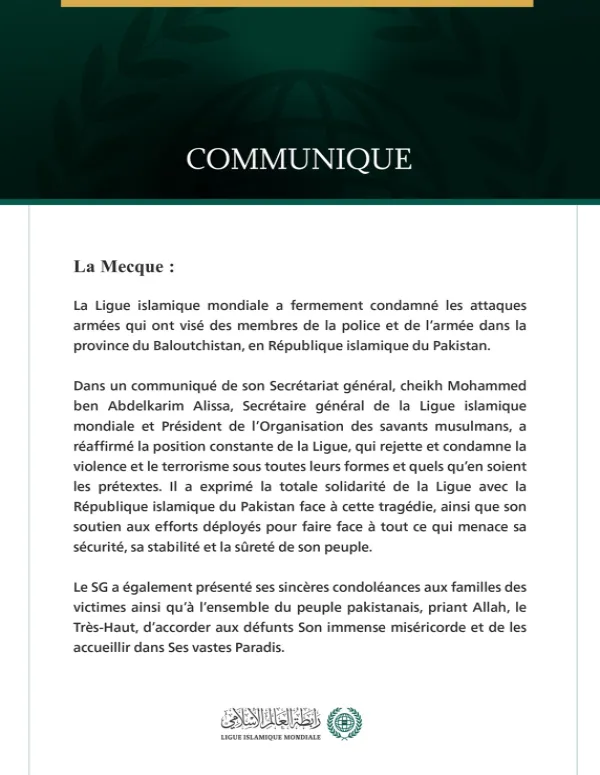 La Ligue islamique mondiale condamne les attaques armées qui ont visé des membres de la police et de l’armée dans la province du Baloutchistan, en République islamique du Pakistan.
