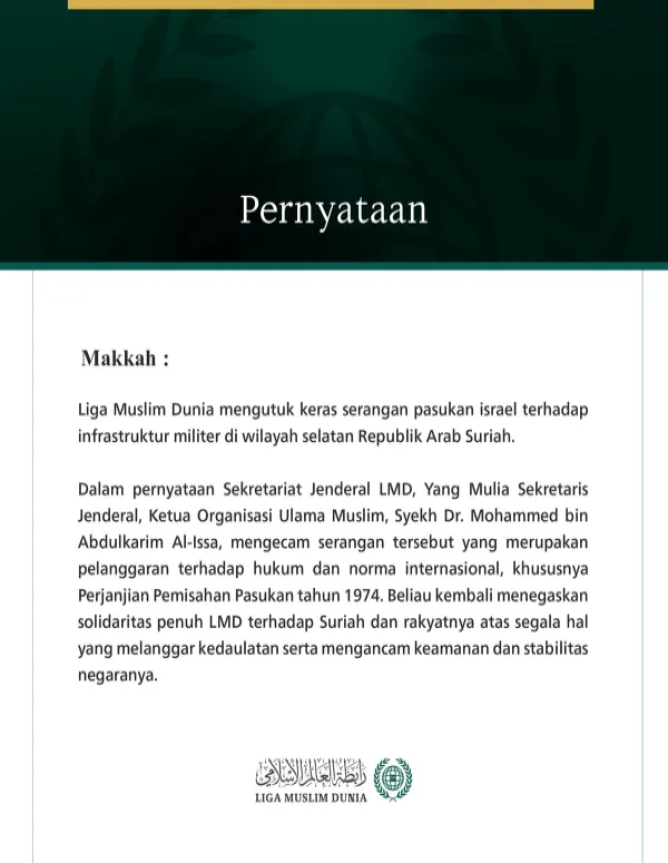 Liga Muslim Dunia mengutuk keras serangan pasukan israel terhadap infrastruktur militer di wilayah selatan Republik Arab Suriah.