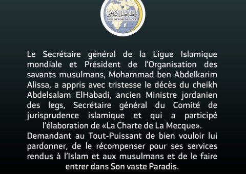  La Ligue Islamique Mondiale apprend avec tristesse le décès du cheikh Abdelsalam  ElHabadi :