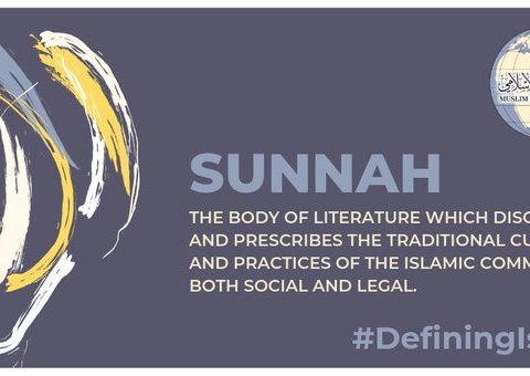 Covering both social and legal issues, the Sunnah is the body of traditional customs & practices of the Islamic community