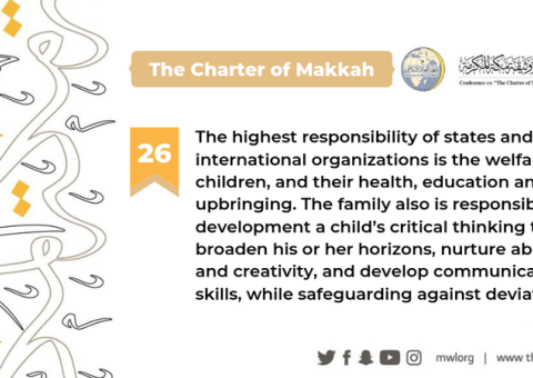 The Charterof Makkah indicates that the highest responsibility of states and international organizations is to protect children and promote their health & education