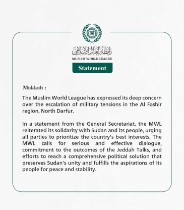 The Muslim World League has expressed its deep concern over the escalation of military tensions in the Al Fashir region, North Darfur.
