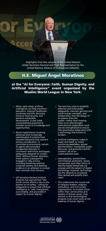 Highlights from the remarks of H.E. Mr. Miguel Ángel Moratinos, the United Nations Under-Secretary-General and High Representative for the United Nations Alliance of Civilizations (UNAOC), at the Muslim World League’s “AI for Everyone”