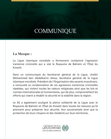 La Ligue islamique mondiale condamne l’agression iranienne criminelle contre Bahreïn et le Koweït.