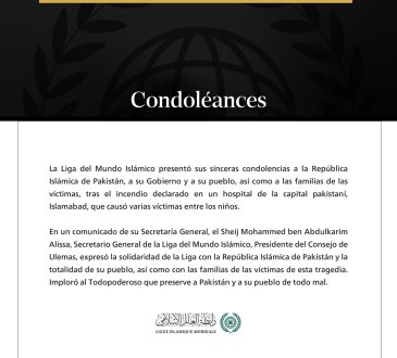 La Liga del Mundo Islámico presenta sus condolencias a las víctimas del incendio de un hospital en Islamabad.