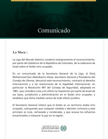 La Liga del Mundo Islámico condena el reconocimiento por parte del Gobierno colombiano de la soberanía de Israel sobre el Golán sirio ocupado.