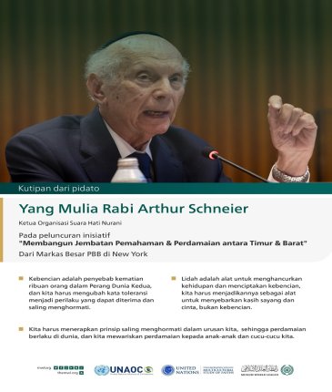 Kutipan dari pidato Yang Mulia Rabi Arthur Schneier, Ketua Organisasi Suara Hati Nurani, pada peluncuran inisiatif "Membangun Jembatan Pemahaman & Perdamaian antara Timur & Barat", dari Markas Besar PBB di New York: