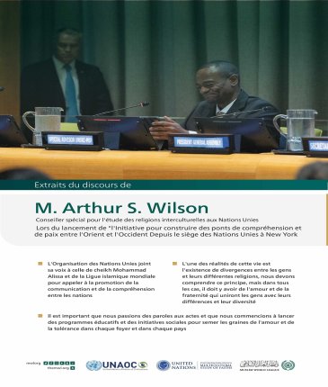 Extraits du discours d’Arthur Wilson lors du lancement de l'initiative de la Ligue islamique mondiale pour "construire des ponts de compréhension et de paix entre l'Orient et l'Occident " depuis le siège des Nations Unies à New York :