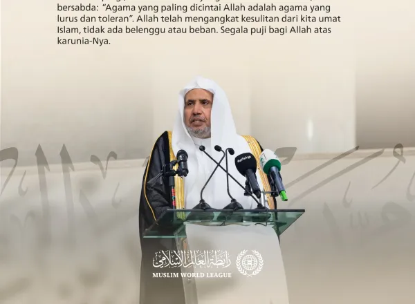 Kutipan dari pidato Yang Mulia Sekretaris Jenderal LMD, Ketua Asosiasi Ulama Muslim, Syekh Dr. Mohammed Alissa, pada sesi pembukaan simposium “Fatwa di al-Haramain dan Pengaruhnya Dalam Memberikan Kemudahan Bagi Para Pengunjungnya”
