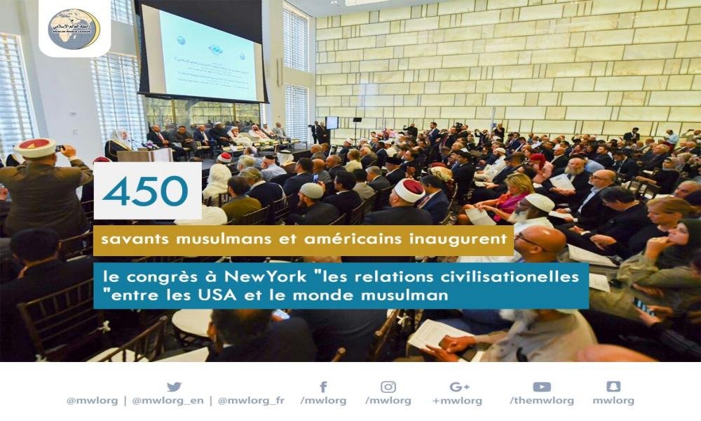 450 savants musulmans et américains inaugurent le congrès à NewYork "les relations civilisationelles entre les USA et le monde musulman"