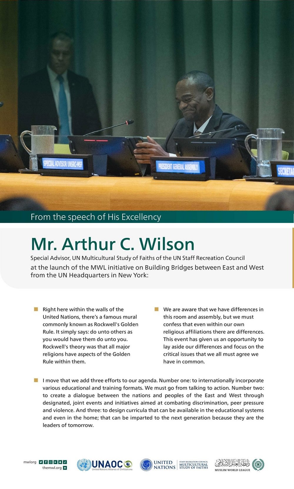 Highlights from the speech of His Excellency Mr. Arthur C. Wilson, Special Advisor, UN Multicultural Study of Faiths of the UN Staff Recreation Council, at the launch of the MWL initiative on Building Bridges between East and West at the UN headquarters in New York: