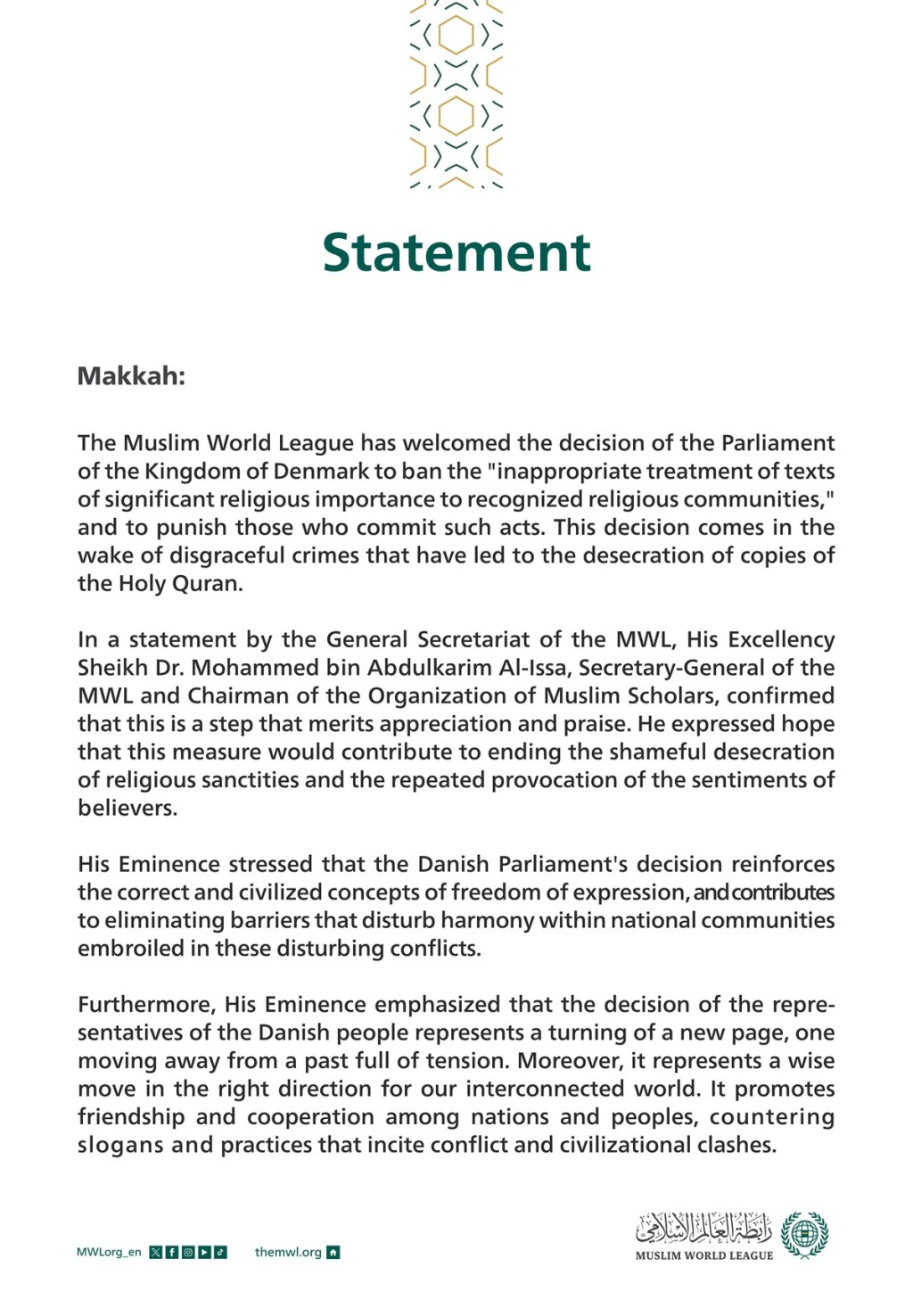 The Muslim World League has welcomed the decision of the Parliament of the Kingdom of Denmark to ban the "inappropriate treatment of texts of significant religious
